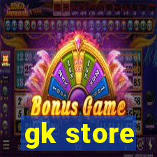 gk store